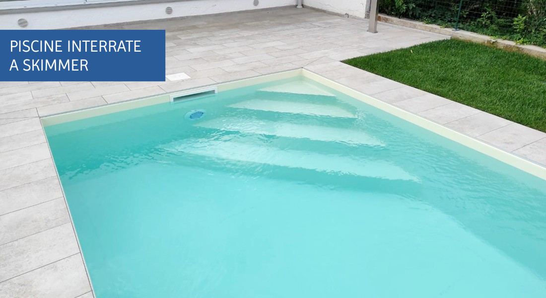 Piscine interrate a skimmer