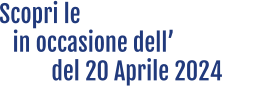 Scopri le promozioni dedicate  in occasione dell’OPEN DAY  del 20 Aprile 2024