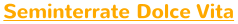 Seminterrate Dolce Vita